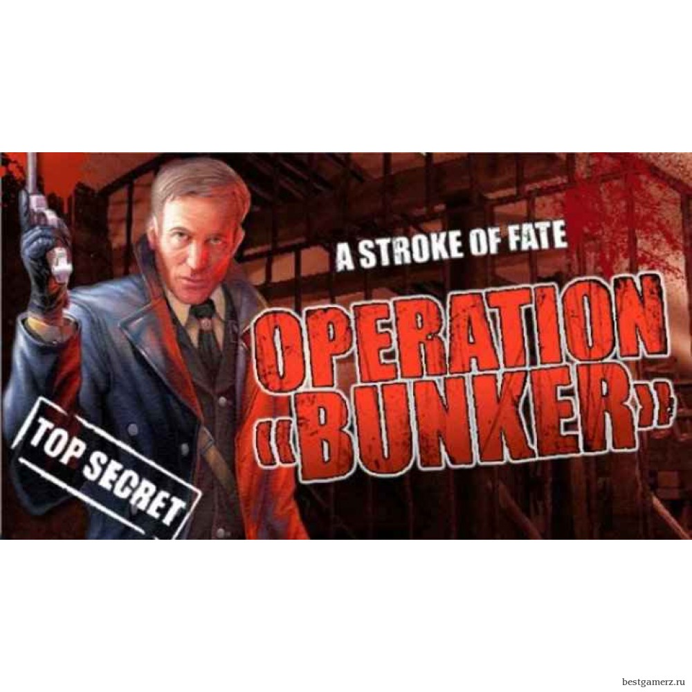 A Stroke of Fate: Operation Bunker