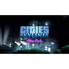 Cities Skylines: After Dark