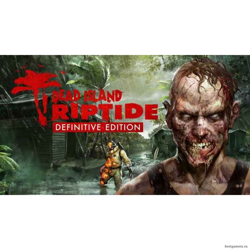 Dead Island Riptide Definitive Edition