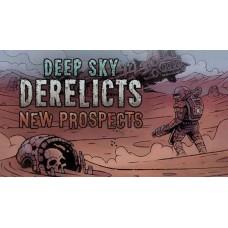 Deep Sky Derelicts - New Prospects