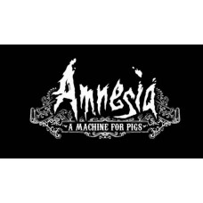 Amnesia: A Machine for Pigs