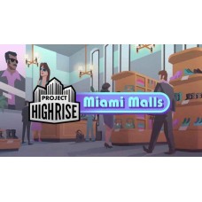 Project Highrise: Miami Malls