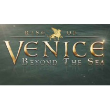 Rise of Venice - Beyond the Sea Rise of Venice - Beyond the Sea