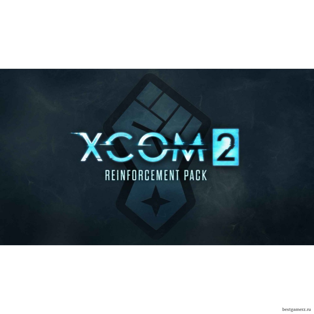 XCOM 2 - Reinforcement Pack